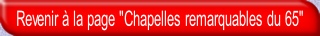 Revenir à la page "Chapelles remarquables du 65".